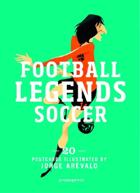 Soccer Legends: 20 Postcards Book by Jorge Arevalo