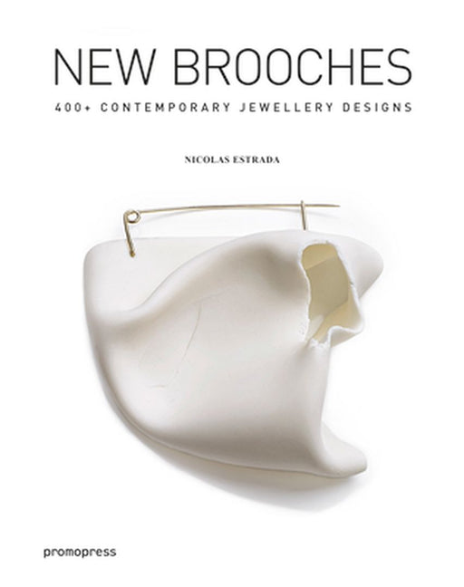 New Brooches : 400+ contemporary jewellery designs by Nicolas Estrada