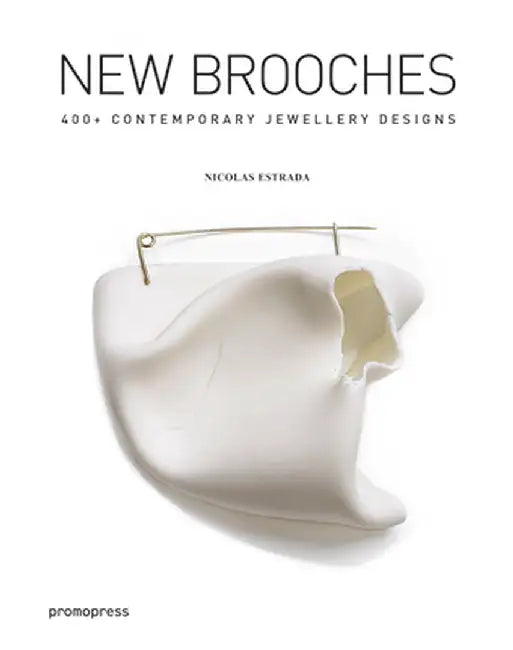 New Brooches : 400+ contemporary jewellery designs by Nicolas Estrada
