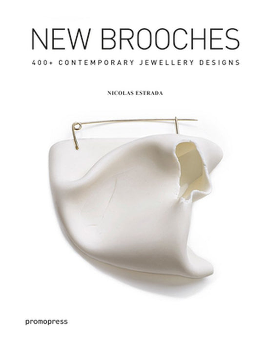 New Brooches : 400+ contemporary jewellery designs by Nicolas Estrada