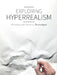 Exploring Hyperrealism: Drawing and Painting Techniques by Mart- Cormand