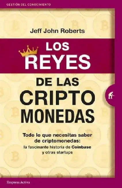 Reyes de Las Criptomonedas, Los by Jeff John Roberts