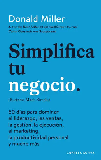 Simplifica Tu Negocio by Donald Miller