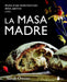 Masa Madre, La by Sarah Owens