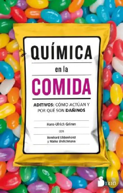 Quimica En La Comida by Hans-Ulrich Grimm, Bernhard Ubbenhorst, Maike Ehrlichmann
