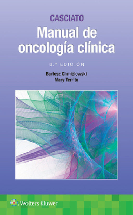 Casciato. Manual de Oncologia Clinica by Bartosz Chmielowski, Mary Territo