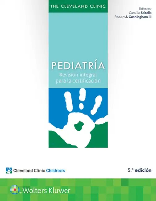 The Cleveland Clinic. Pediatría: Revisión Integral Para La Certificación by Camille Sabella, Robert J. Cunningham