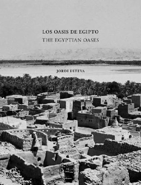 Jordi Esteva: The Egyptian Oases by Jordi Esteva