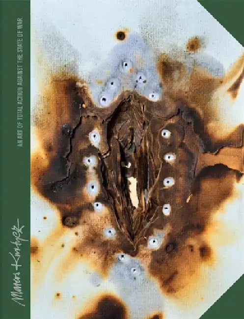 Marcos Kurtycz: An Art of Total Action Against the State of War by Marcos Kurtycz