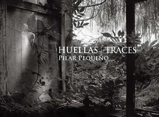 Pilar Pequeño: Huellas/Traces by Pilar Pequeño