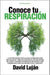 Conoce Tu Respiracion by David Lujan