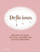 Delicious: Branding and Design for Cafes, Patisseries and Chocolate Boutiques. by Design 360°