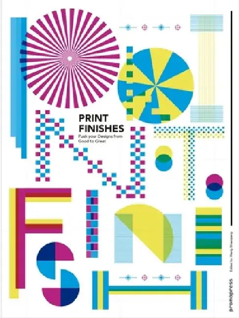 Print Finishes: Push Your Designs from Good to Great. by Design 360°