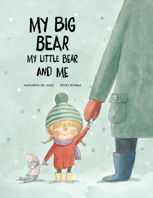 My Big Bear, My Little Bear and Me by Margarita del Mazo, Rocio Bonilla
