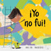 ¡Yo No Fui! by Daniel Fehr, Pauline Reeves