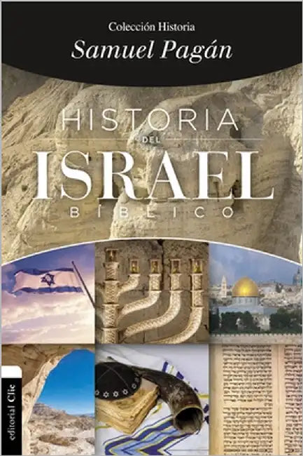 Historia del Israel Bíblico by Pagán, Samuel