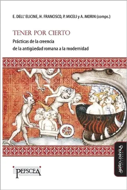 Tener por cierto: Prácticas de la creencia de la antigüedad romana a la modernidad by Francisco, Héctor