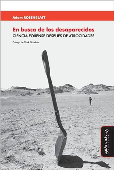 En busca de los desaparecidos: Ciencia forense después de atrocidades by Goodale, Mark