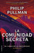 El Libro de la Oscuridad II. La Comunidad Secreta by Philip Pullman