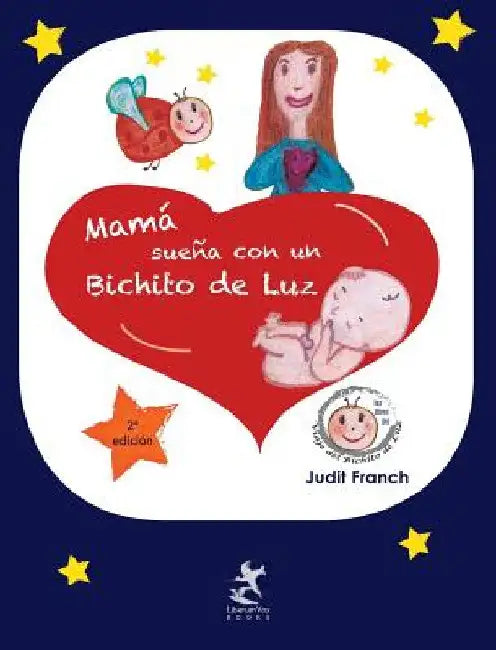 Mamá sueña con un Bichito de Luz by Judit Franch