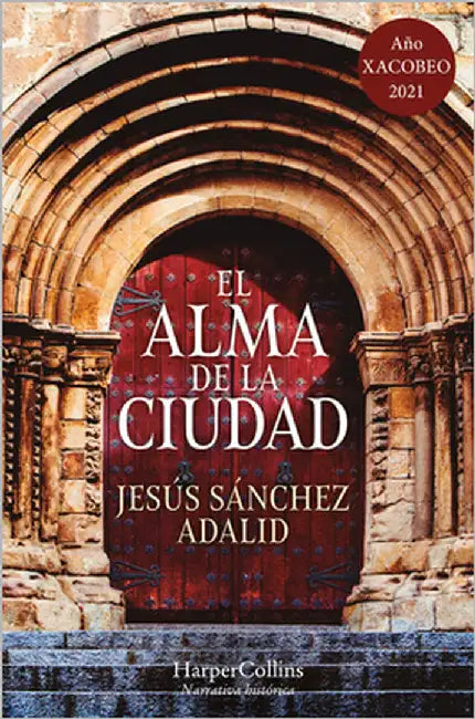 El Alma de la Ciudad (the Soul of the City - Spanish Edition) by Adalid, Jesús Sánchez