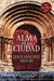 El Alma de la Ciudad (the Soul of the City - Spanish Edition) by Adalid, Jesús Sánchez