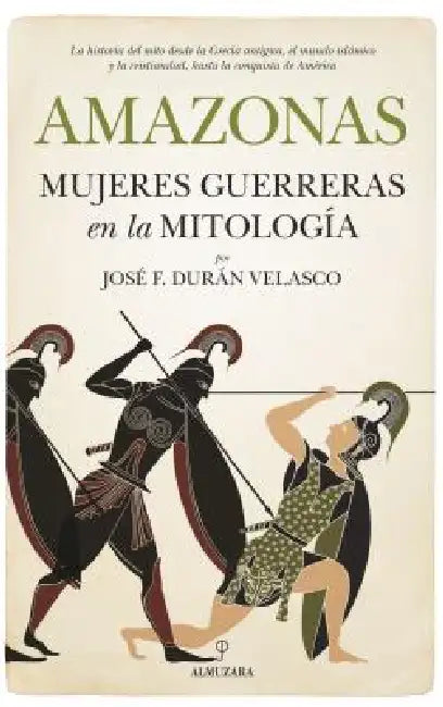 Amazonas, Mujeres Guerreras En La Mitologia by Jose F. Duran