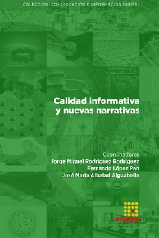 Calidad informativa y nuevas narrativas by Alba García Ortega, Pablo Sánchez López, Rainer Rubira García