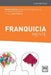 Franquiciamente: Extracta el verdadero saber hacer de los mejores franquiciadores. by Mariano Alonso