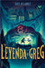 La Leyenda de Greg / The Legend of Greg by Chris Rylander