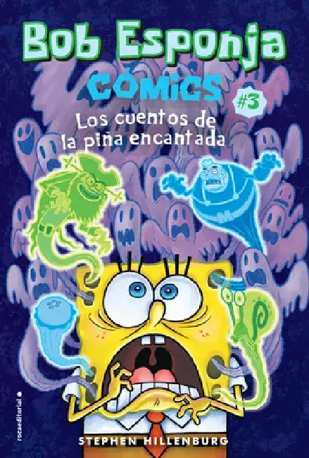 Bob Esponja 3 Los Cuentos de la Piña Encantada / Spongebob 3 Tales from the Haunted Pineapple = Spongebob Comics: Book 3: Tales from the Haunted Pinea by Stephen Hillenburg