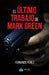 El último trabajo de Mark Green by Fernando Pérez Rodríguez
