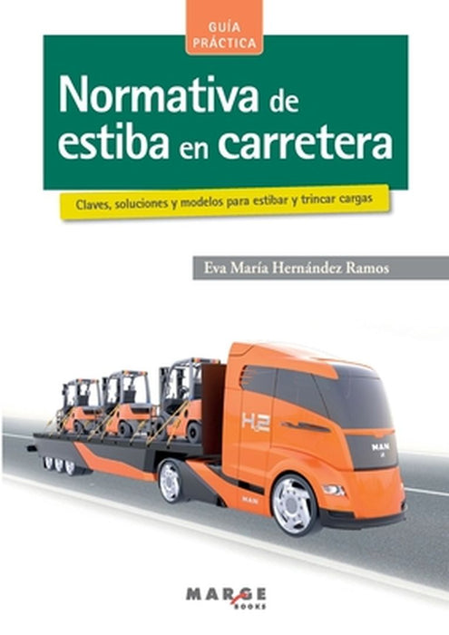 Normativa de estiba en carretera: Claves, soluciones y modelos para estibar y trincar cargas by Eva María Hernández Ramos