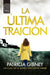 Ultima Traicion by Patricia Gibney