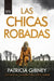 Chicas Robadas by Patricia Gibney