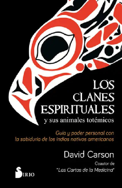 Clanes Espirituales Y Sus Animales Totemicos, Los by David Carson