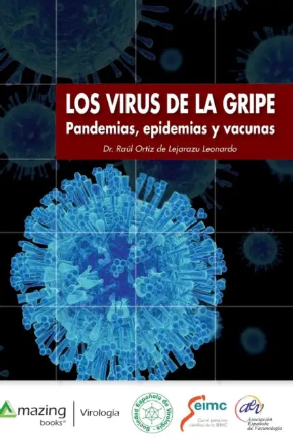 Los Virus de la Gripe: Pandemias, epidemias y vacunas by Raúl Ortiz de Lejarazu Leonardo, Iván Sanz Muñoz
