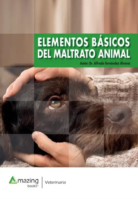 Elementos Básicos del Maltrato Animal by Alfredo Fernández-Álvarez
