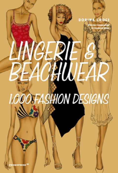 Lingerie & Beachwear: 1,000 Original Designs