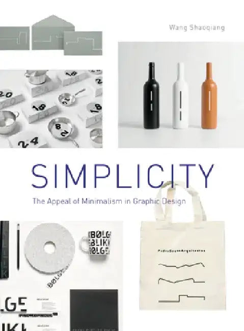 Simplicity: The Appeal of Minimalism in Graphic Design by Wang Shaoqiang