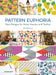 Pattern Euphoria: New Designs for Home Interiors and Fashion