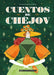 Cuentos de Chéjov by Anton P. Chejov