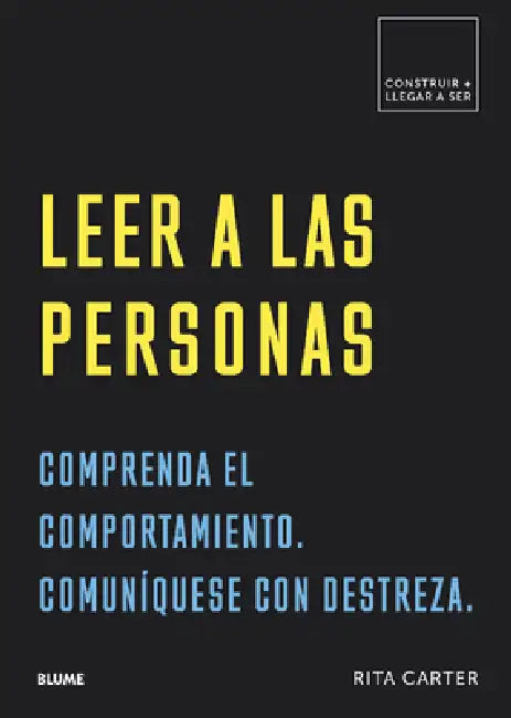 Leer a Las Personas: Comprenda El Comportamiento. Comuníquese Con Destreza. by Rita Carter