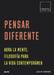 Pensar Diferente: Abra La Mente. Filosofía Para La Vida Contemporánea by Adam M. Ferner