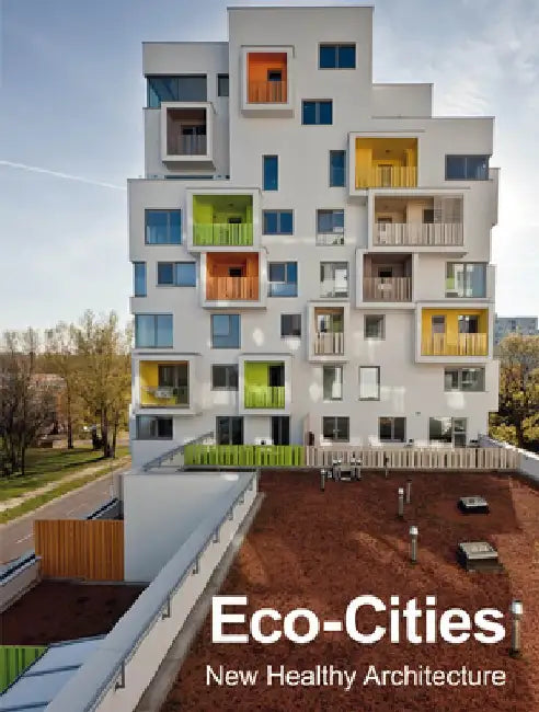 Eco-Cities: New Healthy Architecture by Anna Minguet
