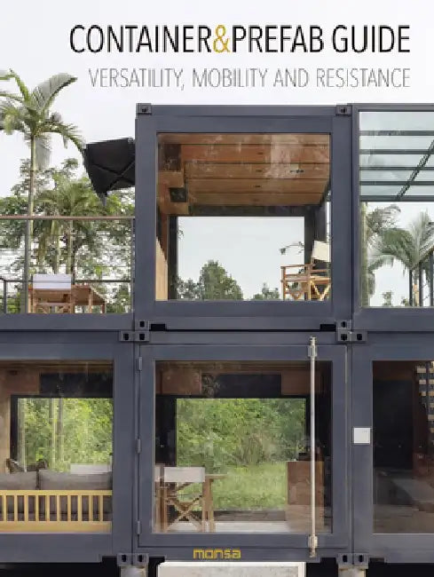 Container & Prefab Guide: Versatility, Mobility and Resistance by Anna Minguet