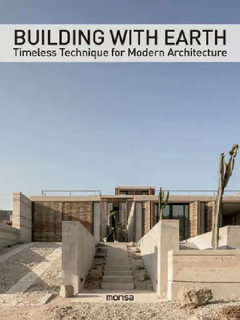 Building with Earth: Timeless Technique for Modern Architecture by Anna Minguet
