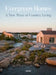 Evergreen Homes: A New Wave of Country Living by Anna Minguet