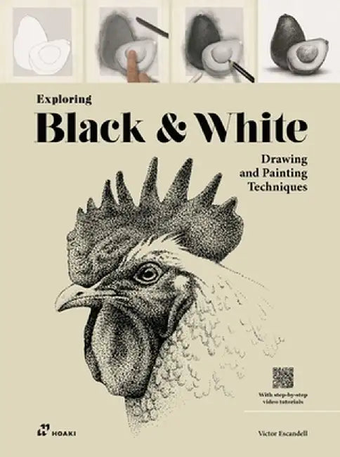 Exploring Black & White: Drawing and Painting Techniques