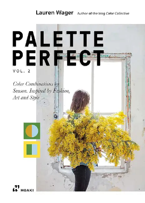 Color Collective's Palette Perfect, Vol. 2: Color Combinations by Season. Inspired by Fashion, Art and Style